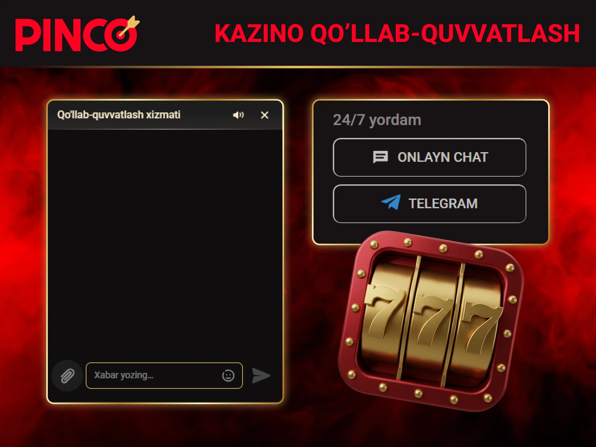 Yuzaga kelgan barcha savollar boʻyicha Pinco mijozlarni qoʻllab-quvvatlash xizmatiga bogʻlaning.